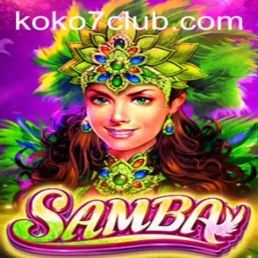 Discovering the Thrilling World of Samba: An Insight into the Game 'KOKO7'